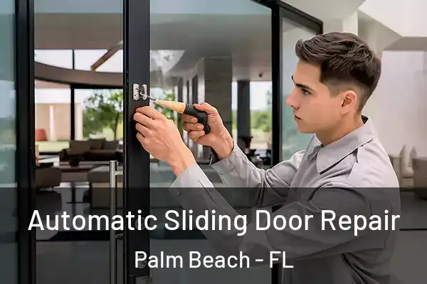 Automatic Sliding Door Repair Palm Beach - FL