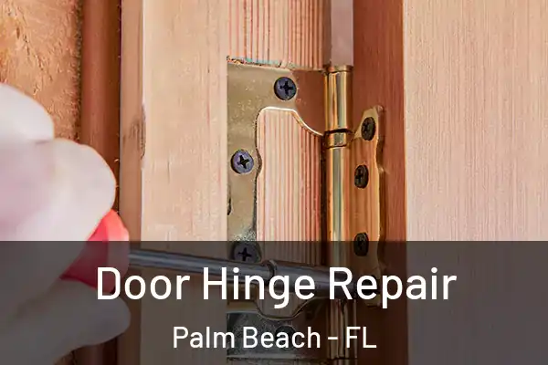 Door Hinge Repair Palm Beach - FL