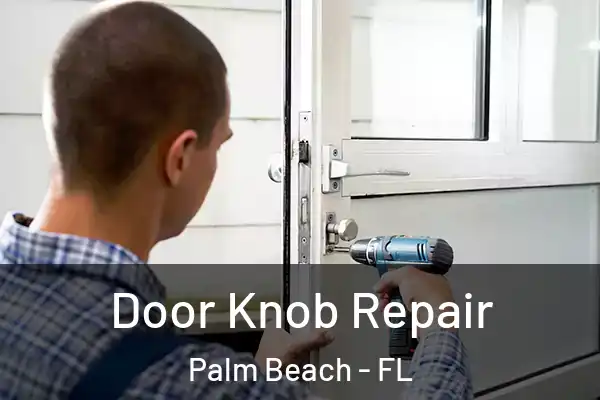 Door Knob Repair Palm Beach - FL