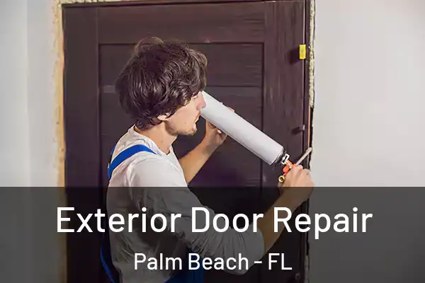  Exterior Door Repair Palm Beach - FL