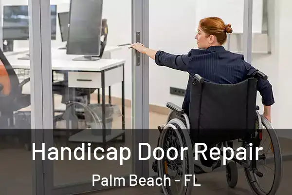  Handicap Door Repair Palm Beach - FL
