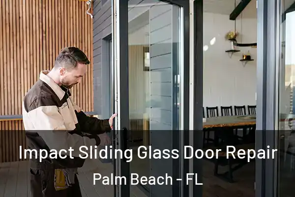 Impact Sliding Glass Door Repair Palm Beach - FL