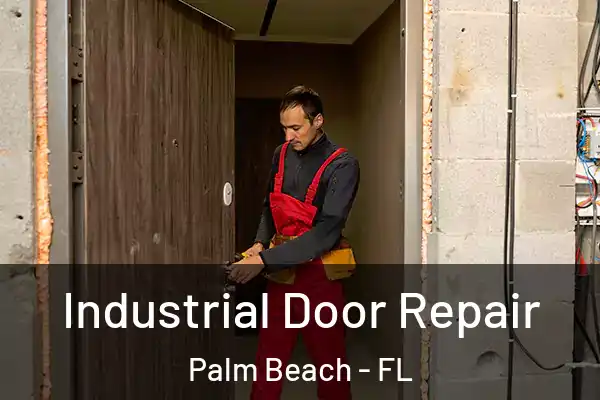  Industrial Door Repair Palm Beach - FL