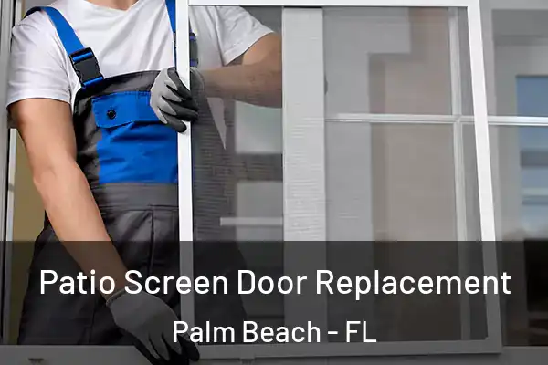  Patio Screen Door Replacement Palm Beach - FL