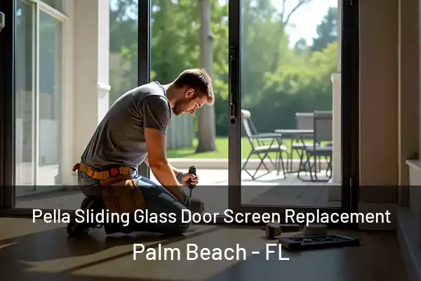 Pella Sliding Glass Door Screen Replacement Palm Beach - FL