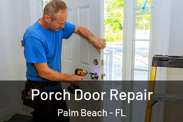  Porch Door Repair Palm Beach - FL