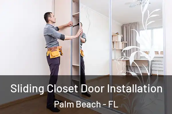  Sliding Closet Door Installation Palm Beach - FL