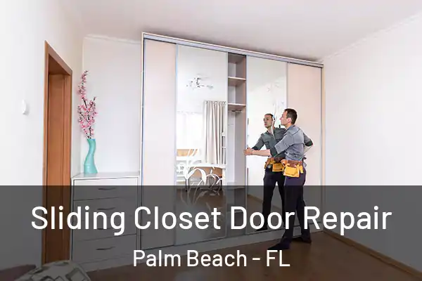  Sliding Closet Door Repair Palm Beach - FL