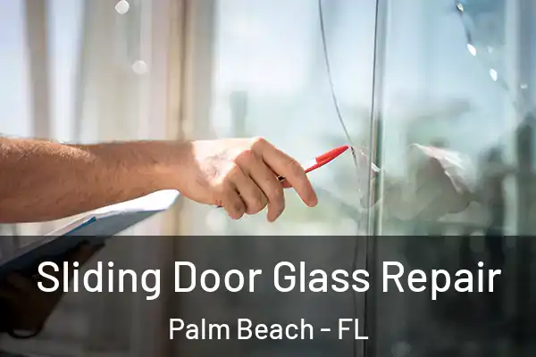  Sliding Door Glass Repair Palm Beach - FL