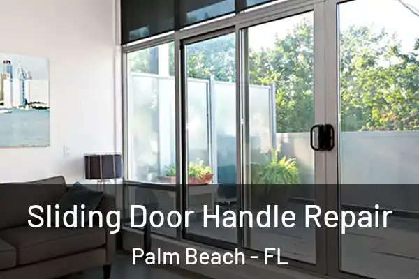 Sliding Door Handle Repair Palm Beach - FL