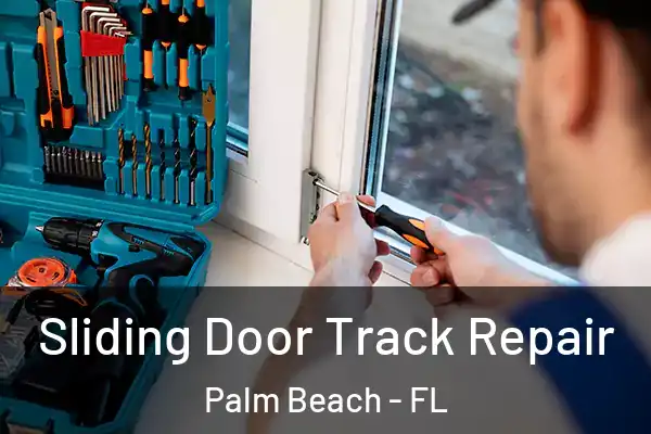  Sliding Door Track Repair Palm Beach - FL
