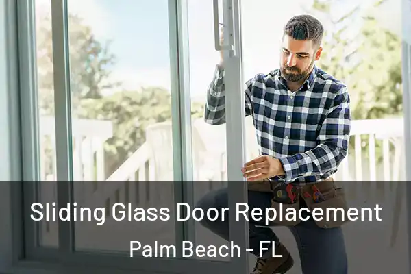  Sliding Glass Door Replacement Palm Beach - FL