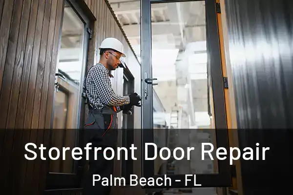  Storefront Door Repair Palm Beach - FL