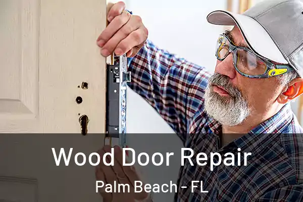  Wood Door Repair Palm Beach - FL
